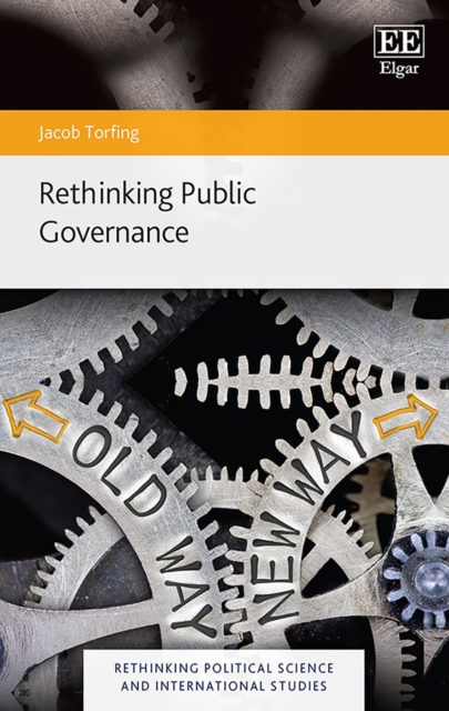 Rethinking Public Governance Torfing Hardback Edward Elgar 9781789909760