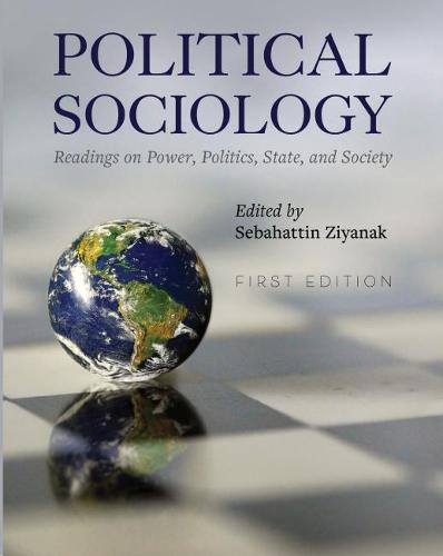 Political Sociology – Readings on Power, Politics, State, and Society Ziyanak