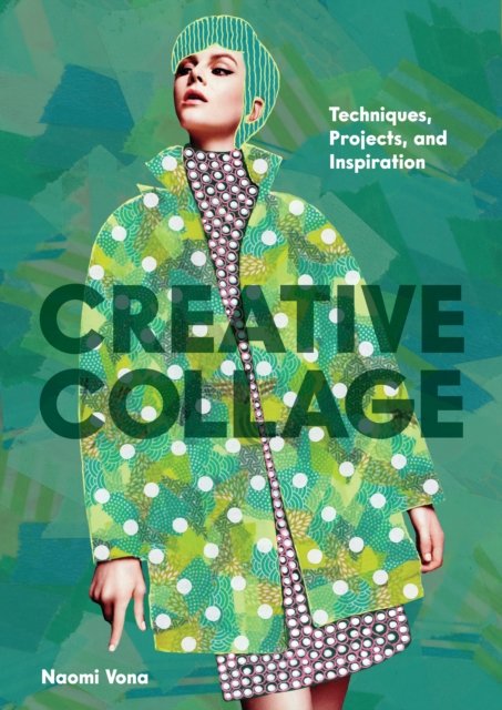 Creative Collage: Techniques, Projects, and Inspiration