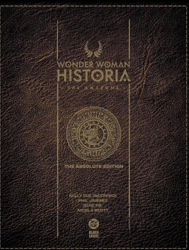 Wonder Woman Historia: The Amazons: Absolute Edition