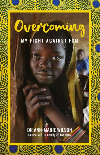 Overcoming – My Fight Against FGM Wilson Paperback SPCK – Monarch 9781800300071