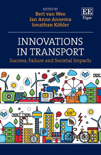 Innovations in Transport – Success, Failure and Societal Impacts Van Wee Annema