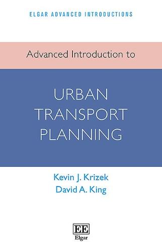 Advanced Introduction to Urban Transport Planning Krizek King Hardback
