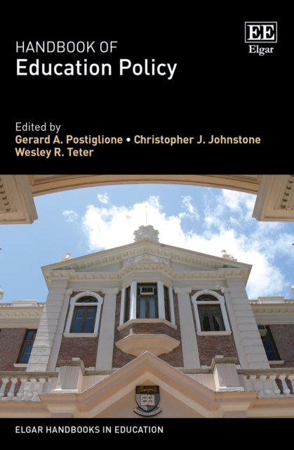 Handbook of Education Policy Postiglione Johnstone Teter Hardback Edward Elgar