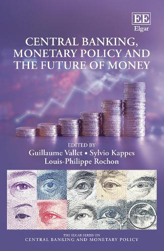 Central Banking, Monetary Policy and the Future of Money Vallet Kappes Rochon