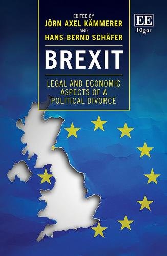 Brexit – Legal and Economic Aspects of a Political Divorce Kämmerer Schäfer