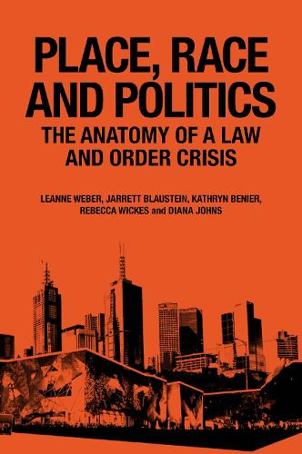 Place, Race and Politics – The Anatomy of a Law and Order Crisis Weber Blaustein