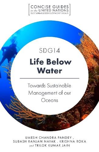 SDG14 – Life Below Water – Towards Sustainable Management of our Oceans Pandey
