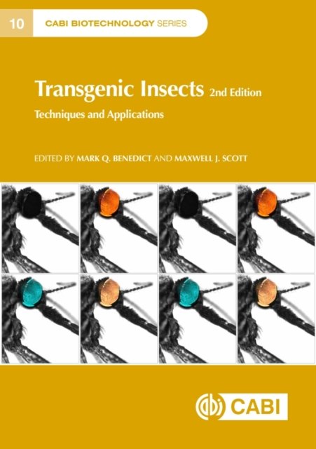 Transgenic Insects – Techniques and Applications Benedict Scott Ahmed Akbar CABI