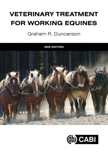 Veterinary Treatment for Working Equines Duncanson Hardback CABI 9781800624269