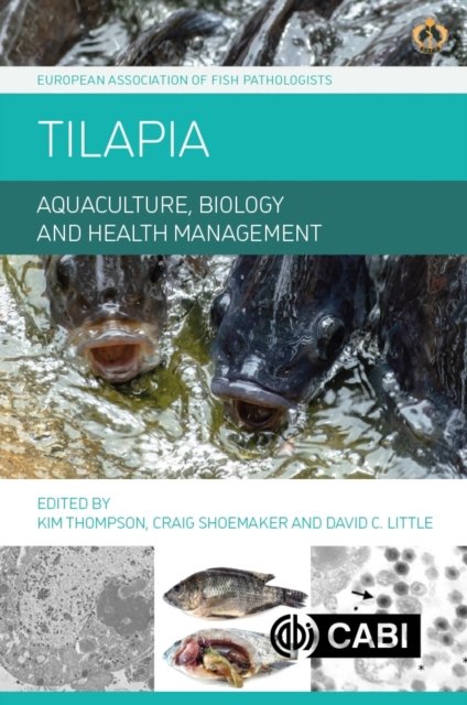 Tilapia – Aquaculture, Biology and Health Management Thompson Shoemaker Little