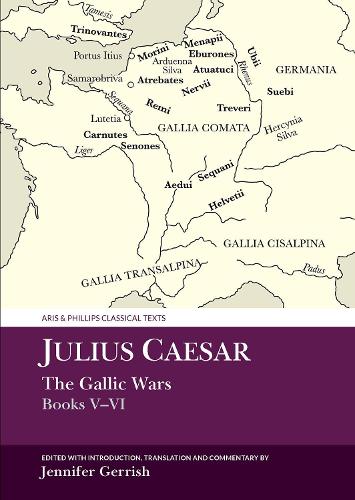 Julius Caesar: The Gallic War Books V–VI Gerrish Hardback 9781800856295
