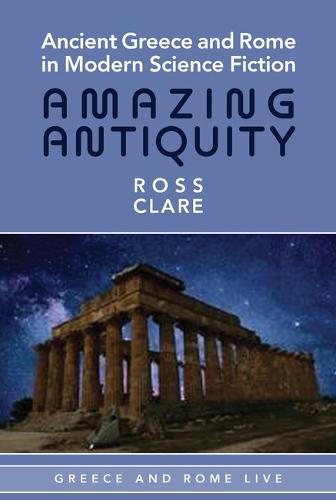 Ancient Greece and Rome in Modern Science Fiction – Amazing Antiquity Clare