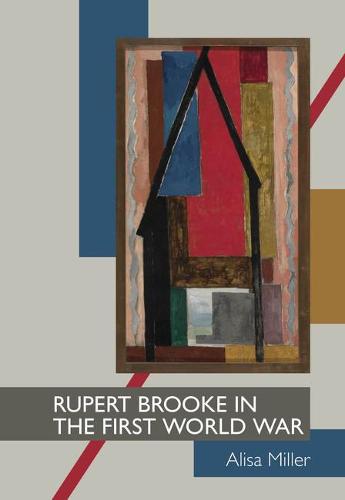 Rupert Brooke in the First World War Miller Paperback 9781800859579