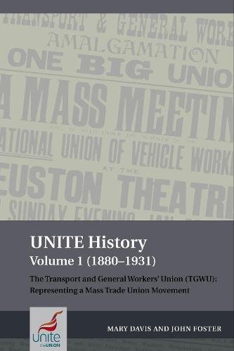 UNITE History Volume 1 (1880–1931) – The Transport and General Workers` Union (…