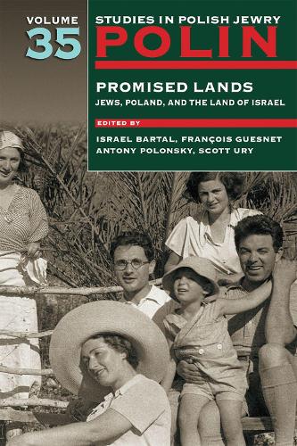 Polin: Studies in Polish Jewry Volume 35 – Promised Lands: Jews, Poland, and th…