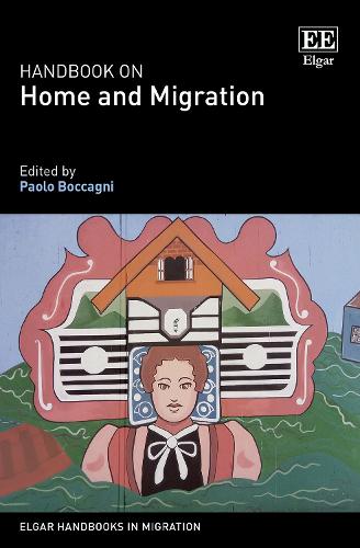 Handbook on Home and Migration Boccagni Hardback Edward Elgar 9781800882768