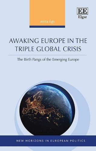 Awaking Europe in the Triple Global Crisis – The Birth Pangs of the Emerging Eu…