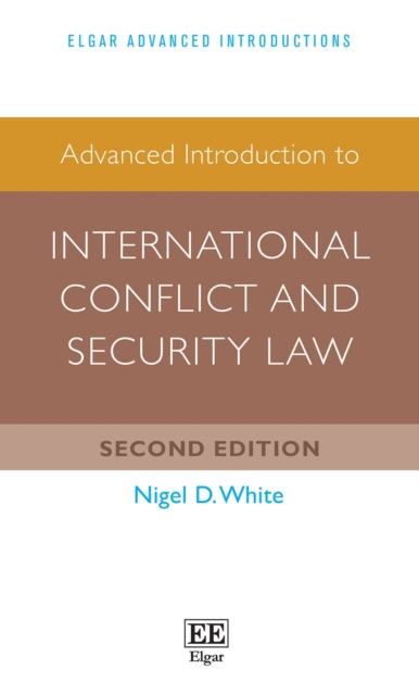 Advanced Introduction to International Conflict and Security Law White Paperback