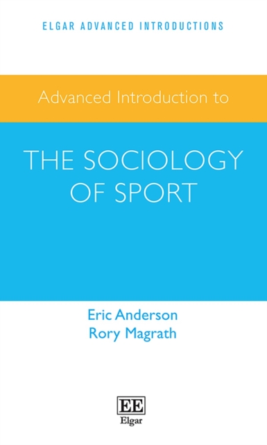 Advanced Introduction to the Sociology of Sport Anderson Magrath Hardback