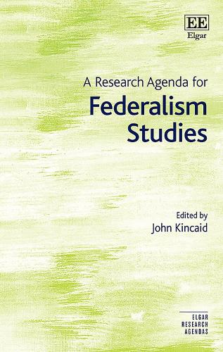 A Research Agenda for Federalism Studies Kincaid Paperback Edward Elgar