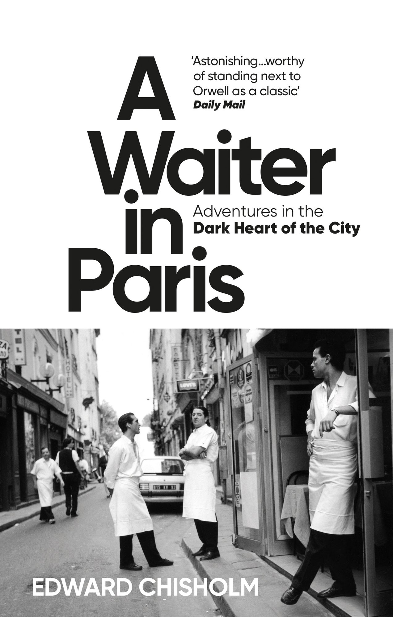 Waiter in Paris: Adventures in the Dark Heart of the City