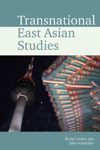 Transnational East Asian Studies Cawley Schneider Paperback 9781802077308