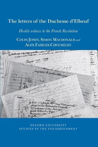 The Letters of The Duchesse d`Elbeuf – Hostile Witness to the French Revolution