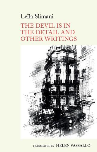 The Devil is in the Detail and other writings – by  Leïla Slimani Vassallo