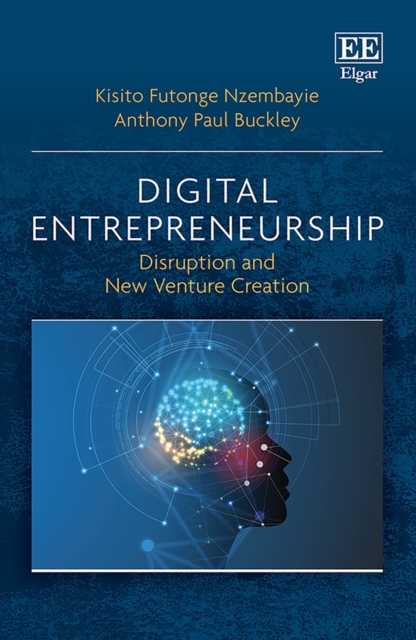 Digital Entrepreneurship – Disruption and New Venture Creation Futonge Nzembay