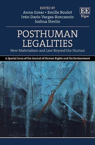 Posthuman Legalities – New Materialism and Law Beyond the Human Grear Boulot