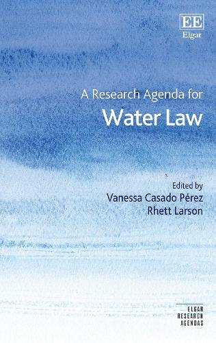 A Research Agenda for Water Law Casado Pérez Larson Hardback Edward Elgar