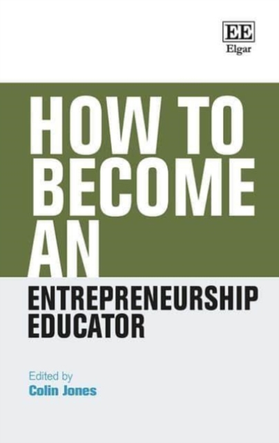 How to Become an Entrepreneurship Educator Jones Paperback Edward Elgar