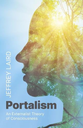 Portalism – An Externalist Theory of Consciousness Laird Paperback John Hunt