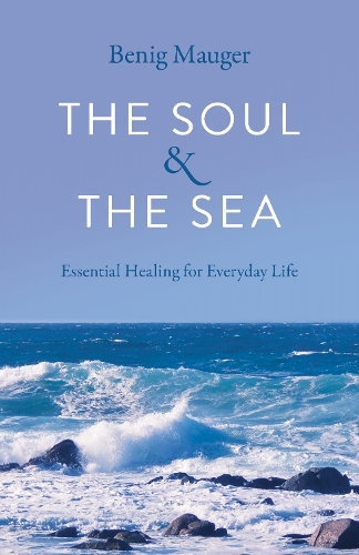 Soul & The Sea, The – Essential Healing for Everyday Life Mauger Paperback