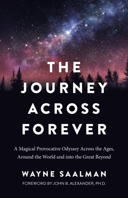 Journey Across Forever, The – A Magical Provocative Odyssey Across the Ages, Ar…