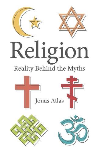 Religion – Reality Behind the Myths Atlas Paperback John Hunt 9781803411828