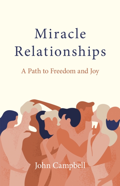 Miracle Relationships – A Path to Freedom and Joy Campbell Paperback John Hunt
