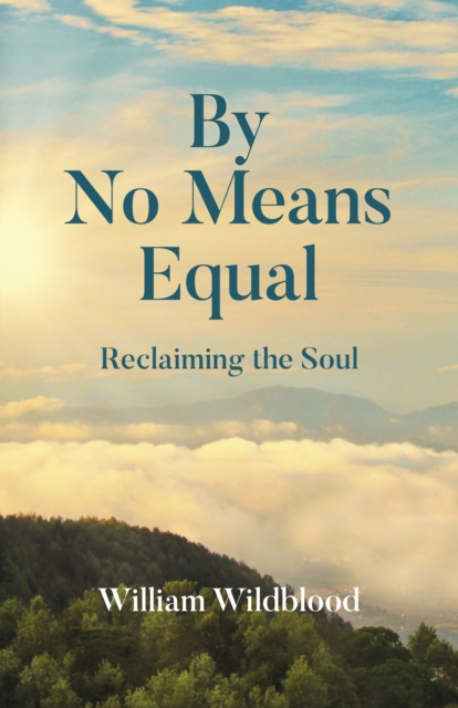 By No Means Equal – Reclaiming the Soul Wildblood Paperback John Hunt