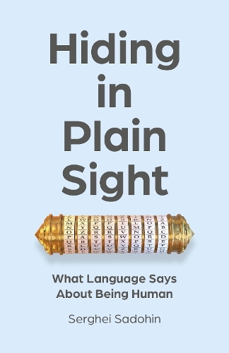 Hiding in Plain Sight – What Language Says About Being Human Sadohin Paperback