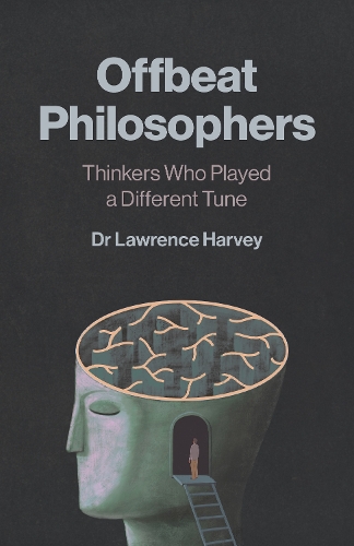Offbeat Philosophers – Thinkers Who Played a Different Tune Harvey Paperback
