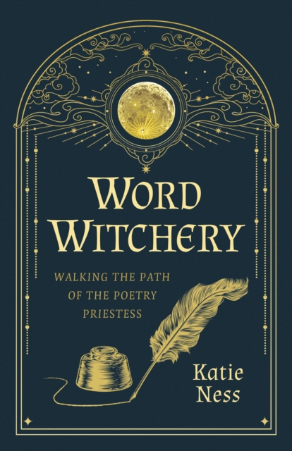 Word Witchery – Walking the Path of the Poetry Priestess Ness Paperback