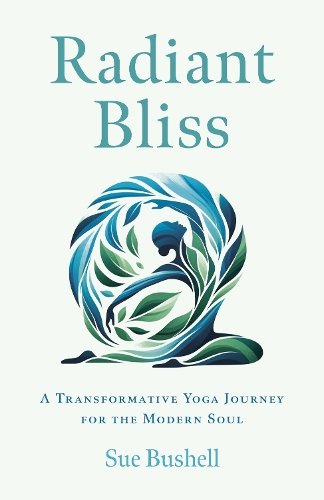 Radiant Bliss – A Transformative Yoga Journey for the Modern Soul Bushell