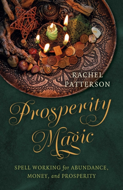 Prosperity Magic – Spell Working for Abundance, Money, and Prosperity Patterson