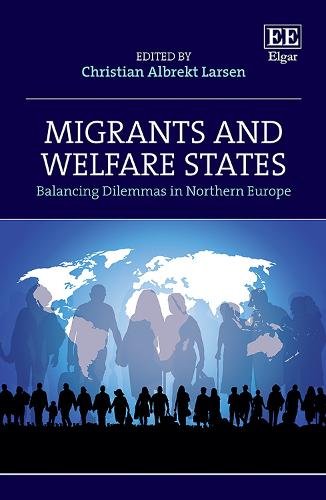 Migrants and Welfare States – Balancing Dilemmas in Northern Europe Larsen