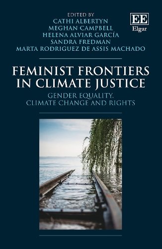 Feminist Frontiers in Climate Justice – Gender Equality, Climate Change and Rig…