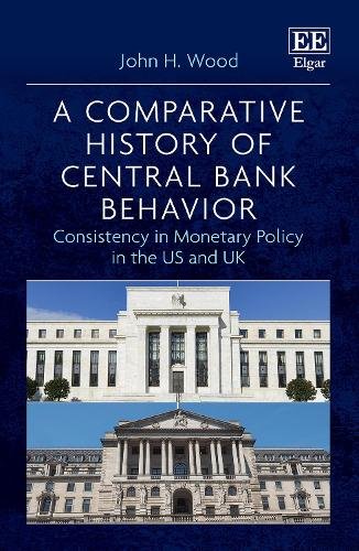 A Comparative History of Central Bank Behavior – Consistency in Monetary Policy…