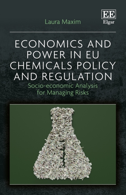 Economics and Power in EU Chemicals Policy and R – Socio–economic Analysis for …
