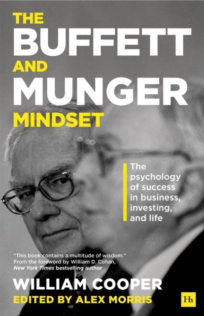 The Buffett and Munger Mindset: The psychology of success in business, investing, and life