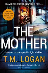 The Mother: The relentlessly gripping, utterly unmissable Sunday Times bestselling thriller - guaranteed to keep you up all nigh